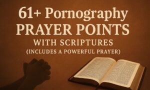 61-pornography-prayer-points-with-scriptures-includes-a-powerful-prayer